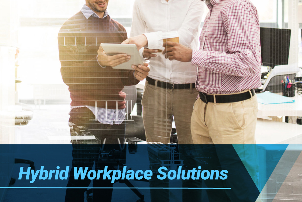 Hybrid Workplace Solutions include Flexible Collaboration, Secure Mobility, Resilient Connectivity, and Centralized Management