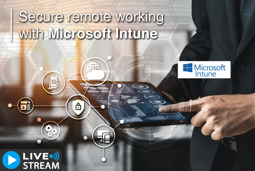 Secure remote working with Microsoft Intune