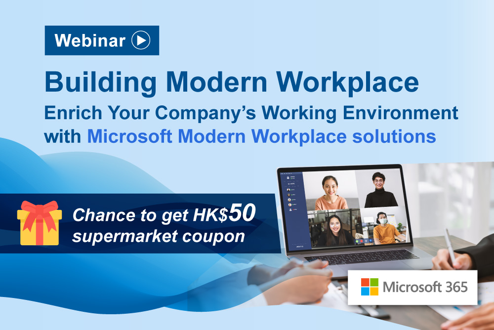 HKT Webinar, Building Modern Workplace with Microsoft 365