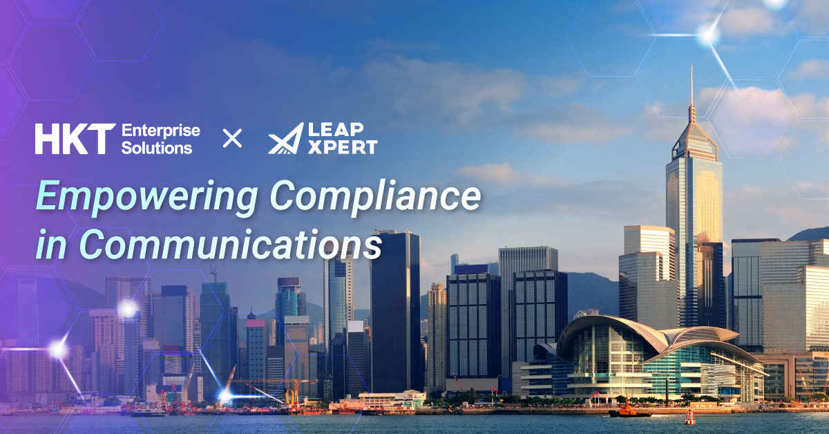 HKT and LeapXpert collaborate on secure and regulatory compliant digital communications solutions