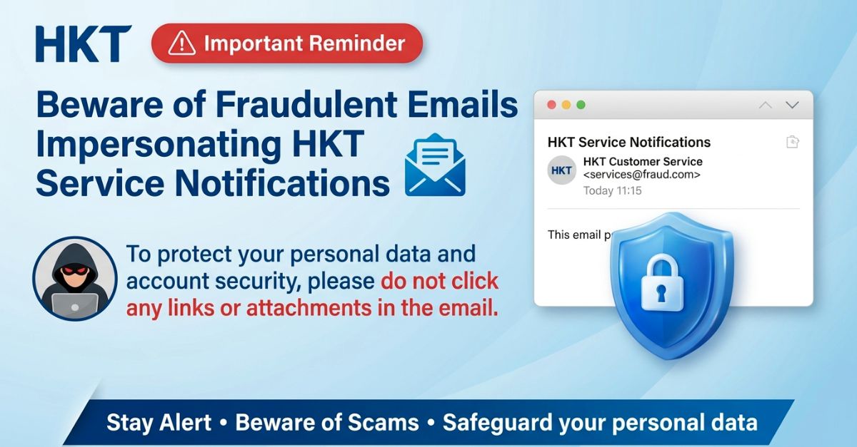 Beware of Fraudulent Emails Impersonating HKT Business Customer Service