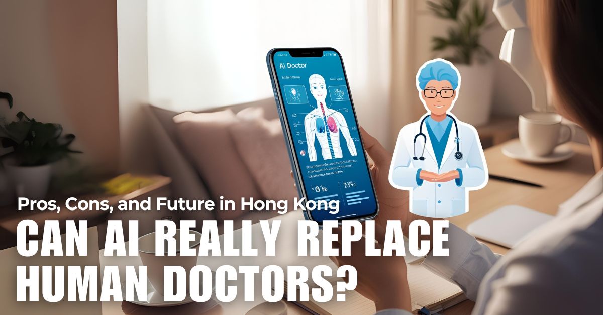 Can AI Doctors Replace Human Doctors? The Pros, Cons, and Future in Hong Kong