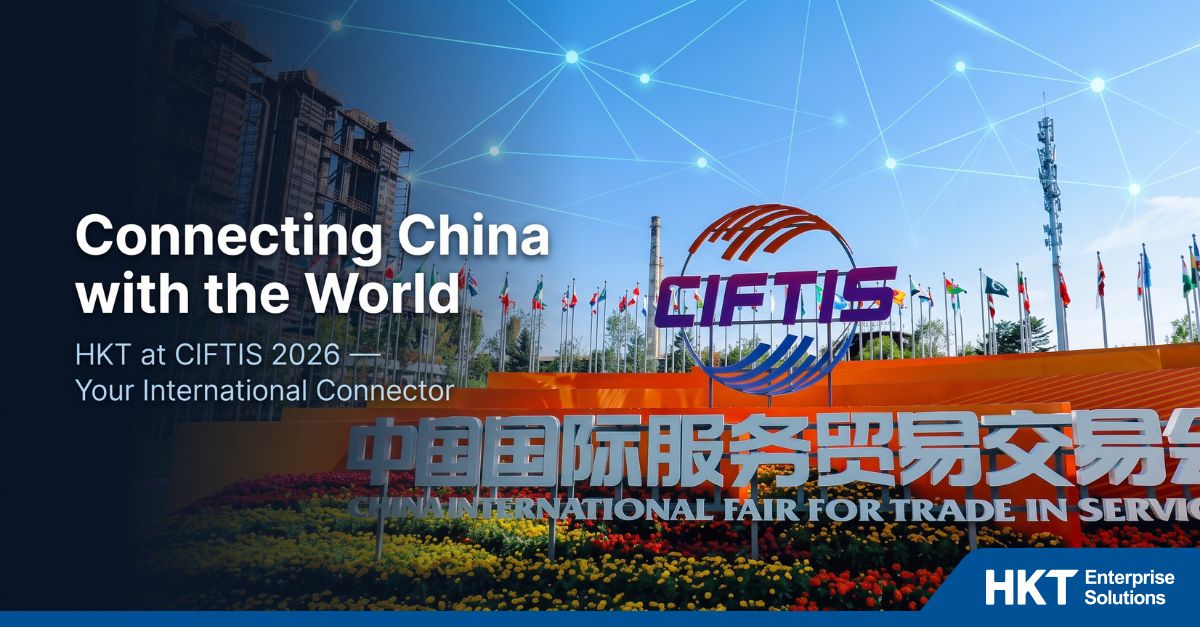 HKT Returns to CIFTIS 2026: Connecting China with the World