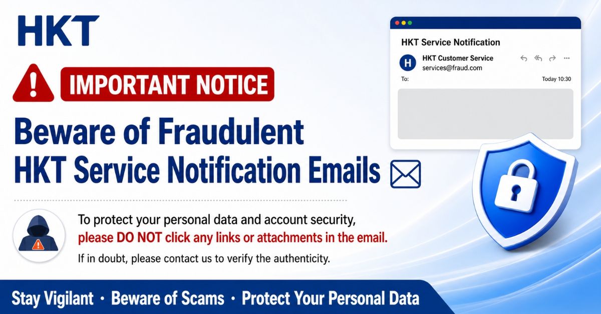 Beware of Fraudulent Emails Impersonating HKT Business Customer Service